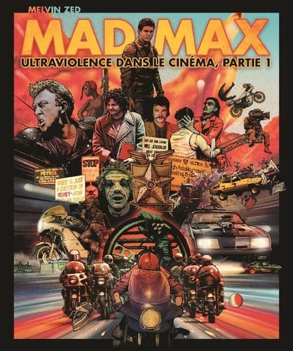 Mad Max - Ultra violence dans le cinéma, Partie 1 de Melvin Zed